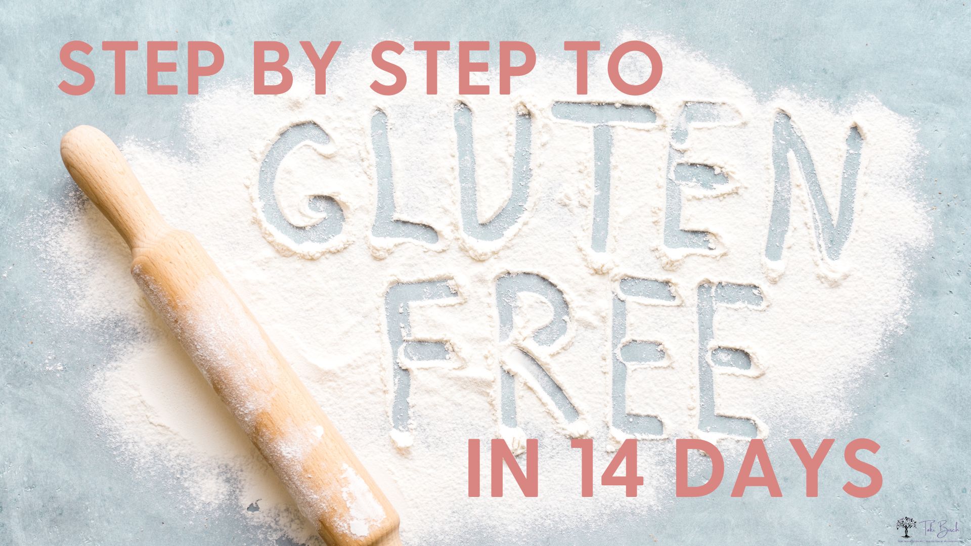 Copy of Module 1 Step by Step to Gluten-Free in 14 Days